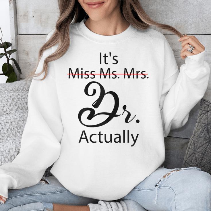 It's Miss Ms Mrs Dr Actually Doctor Graduation Unisex Sweatshirt
