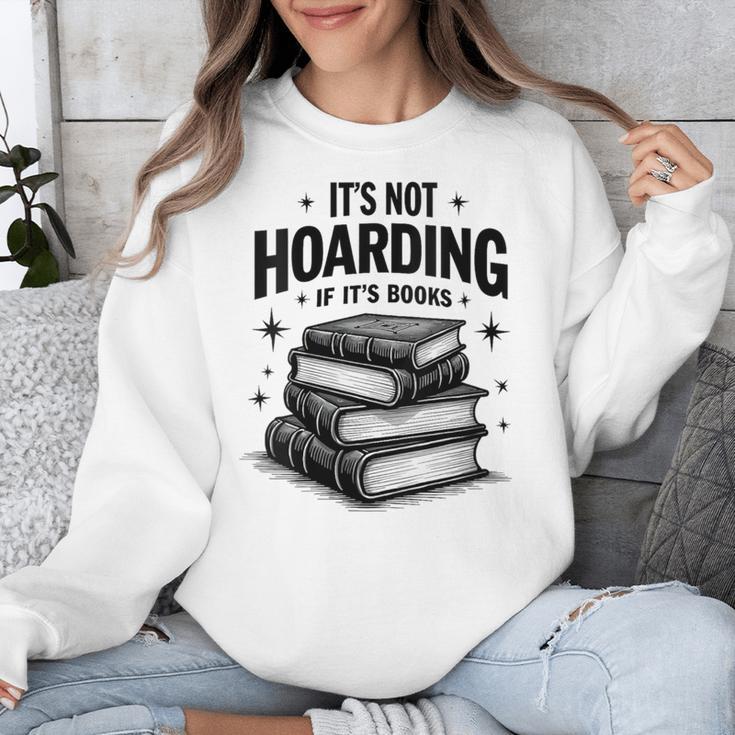 It's Not Hoarding If It's Books Book Lover Readers Unisex Sweatshirt It's Not Hoarding If It's Books Book Lover Readers Unisex Sweatshirt