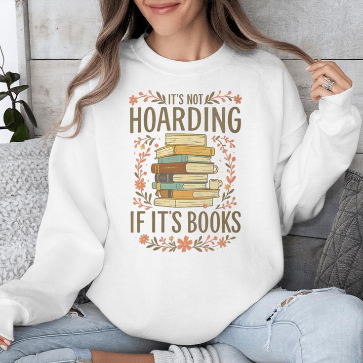 It's Not Hoarding If It's Books Book Lover Graphic Unisex Sweatshirt It's Not Hoarding If It's Books Book Lover Graphic Unisex Sweatshirt