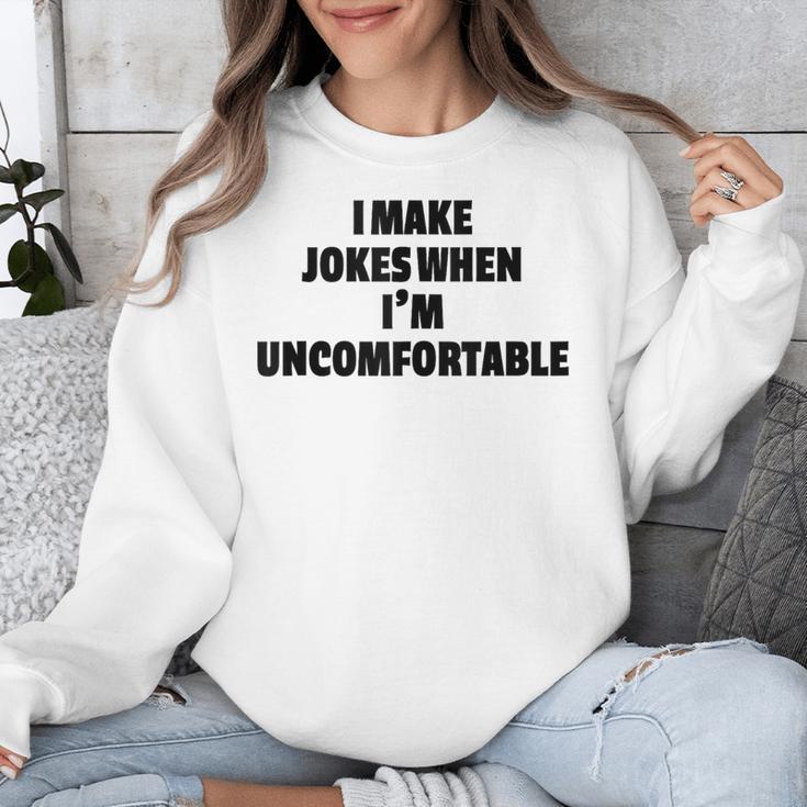 I Make Jokes When Im Uncomfortable Sarcastic Introvert Unisex Sweatshirt