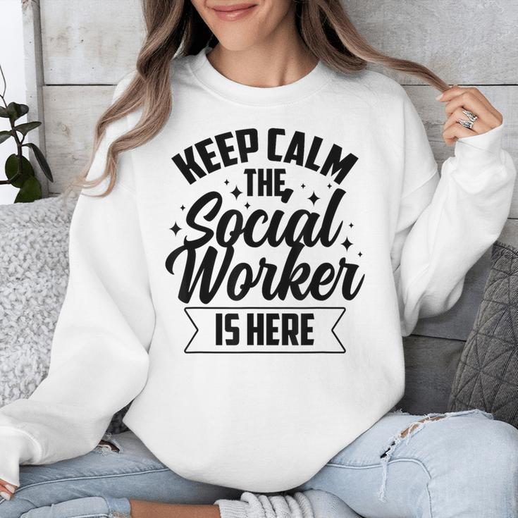 Keep Calm The Social Worker Is Here Graduation Work Job Unisex Sweatshirt