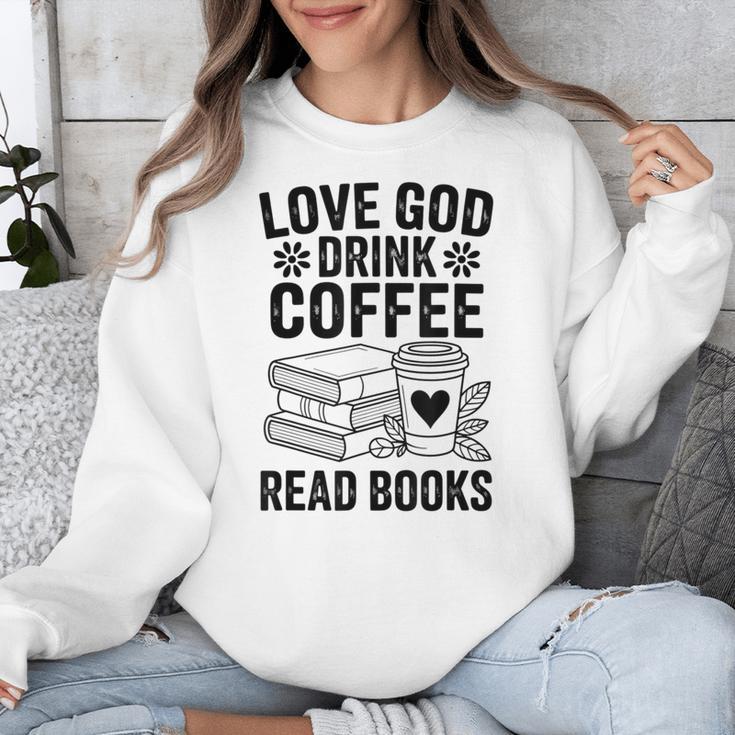 Love God Drink Coffee Read Books For Book Lovers Unisex Sweatshirt Love God Drink Coffee Read Books For Book Lovers Unisex Sweatshirt