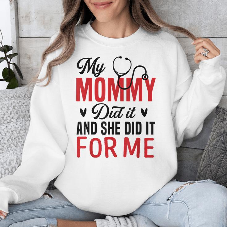My Mommy Did It And She Did It For Me Nurse Graduation Mom Unisex Sweatshirt