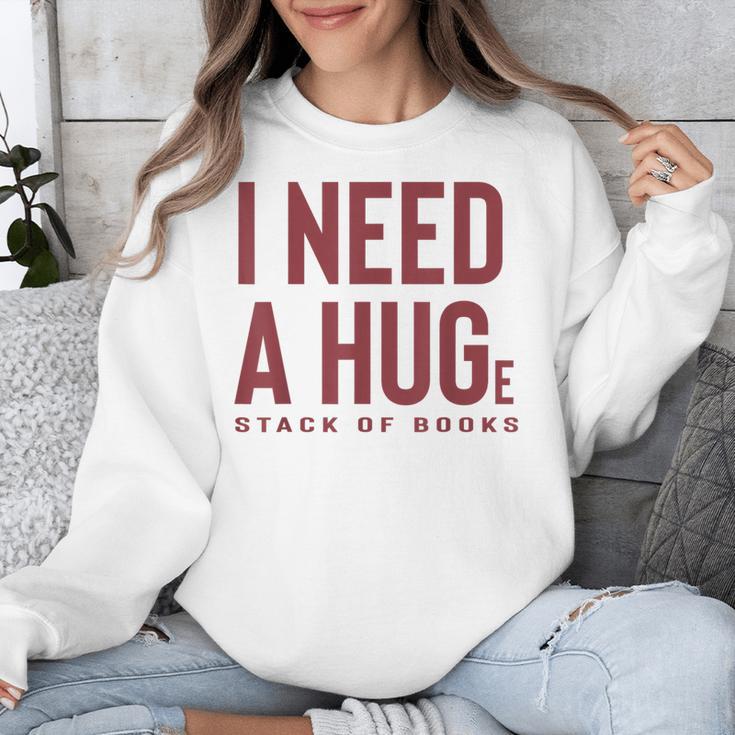 i Need a Huge Stack Of Books Unisex Sweatshirt