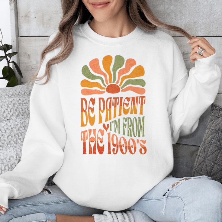 BE PATIENT I'M FROM THE 1900s FUNNY GROOVY Unisex Sweatshirt BE PATIENT I'M FROM THE 1900s FUNNY GROOVY Unisex Sweatshirt