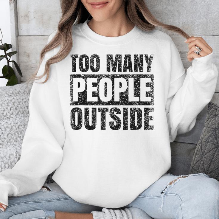 Too Many People Outside Introvert Introverted Shy Shyness Unisex Sweatshirt Too Many People Outside Introvert Introverted Shy Shyness Unisex Sweatshirt