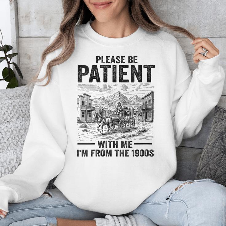 Please Be-Patient With-Me I'm From The 1900s Oregon Trail Unisex Sweatshirt