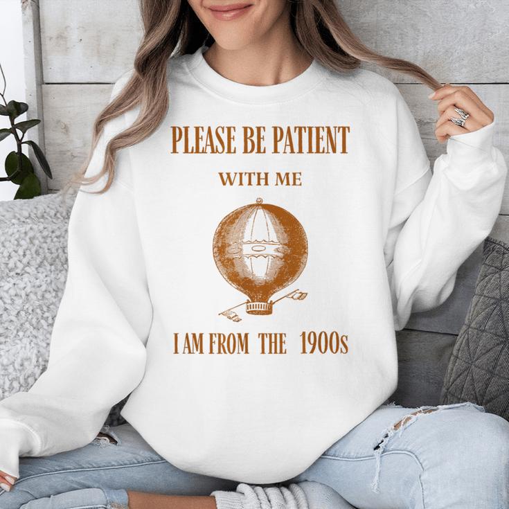 Please Be Patient With Me I'm From The 1900s Air Balloon Unisex Sweatshirt Please Be Patient With Me I'm From The 1900s Air Balloon Unisex Sweatshirt