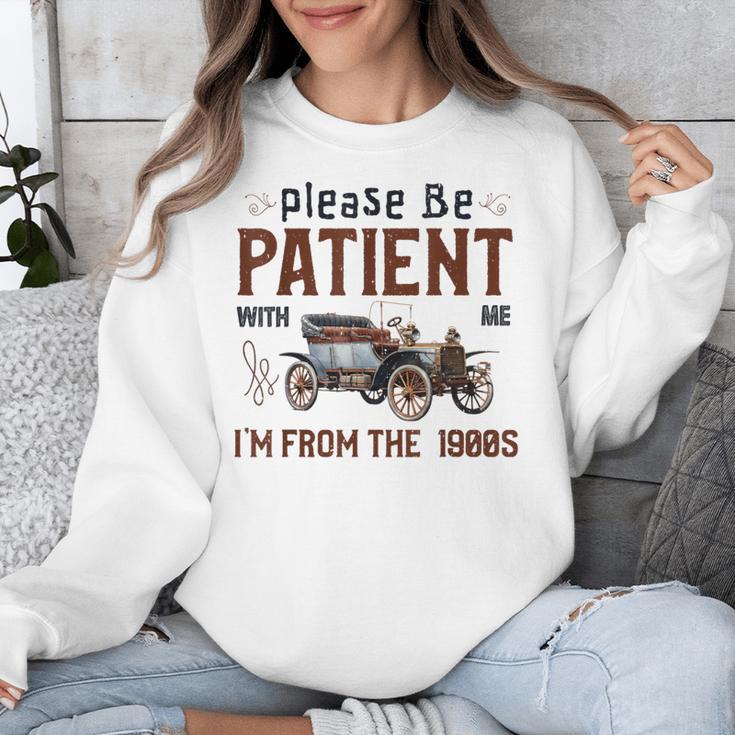 Please Be Patient I'm From The 1900s Antique Car Enthusiast Unisex Sweatshirt