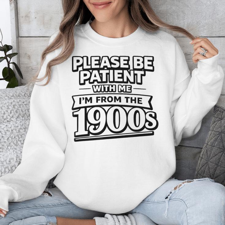 Please Be Patient I'm From The 1900s Boomer Gen-X Unisex Sweatshirt