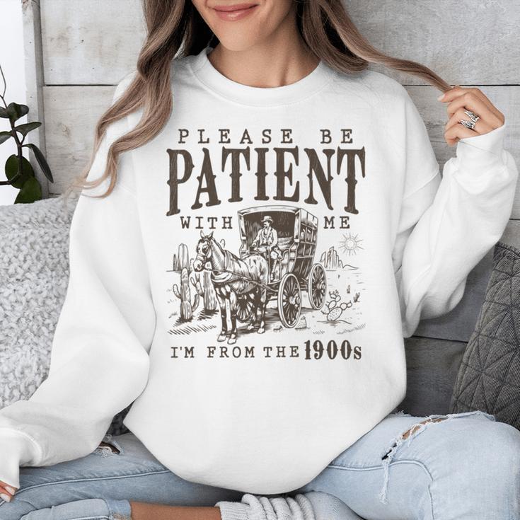 Please Be Patient I'm From The 1900s Boomer Meme Print Unisex Sweatshirt