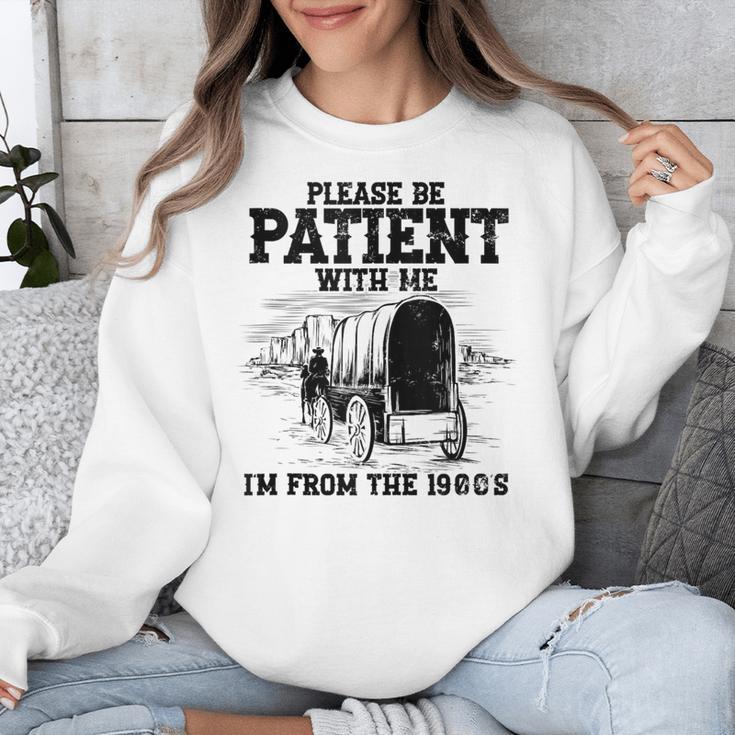 Please Patient I'm From The 1900s Boomer Memes Unisex Sweatshirt Please Patient I'm From The 1900s Boomer Memes Unisex Sweatshirt