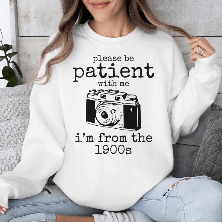 Please Be Patient With Me I'm From The 1900s Camera Unisex Sweatshirt Please Be Patient With Me I'm From The 1900s Camera Unisex Sweatshirt