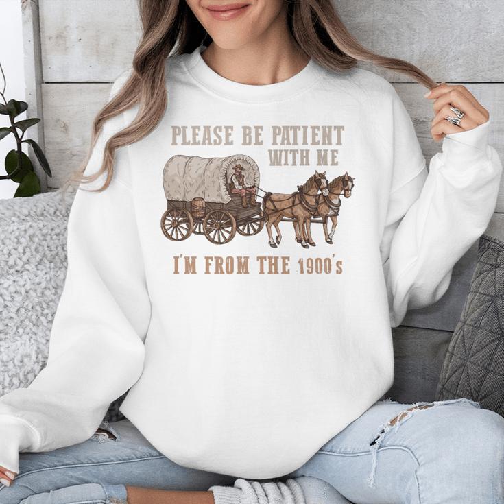 PLEASE BE PATIENT WITH ME I'M FROM THE 1900s Clever Premium Unisex Sweatshirt PLEASE BE PATIENT WITH ME I'M FROM THE 1900s Clever Premium Unisex Sweatshirt
