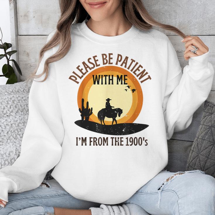 Please Be Patient With Me I'm From The 1900s Cowboy Unisex Sweatshirt Please Be Patient With Me I'm From The 1900s Cowboy Unisex Sweatshirt