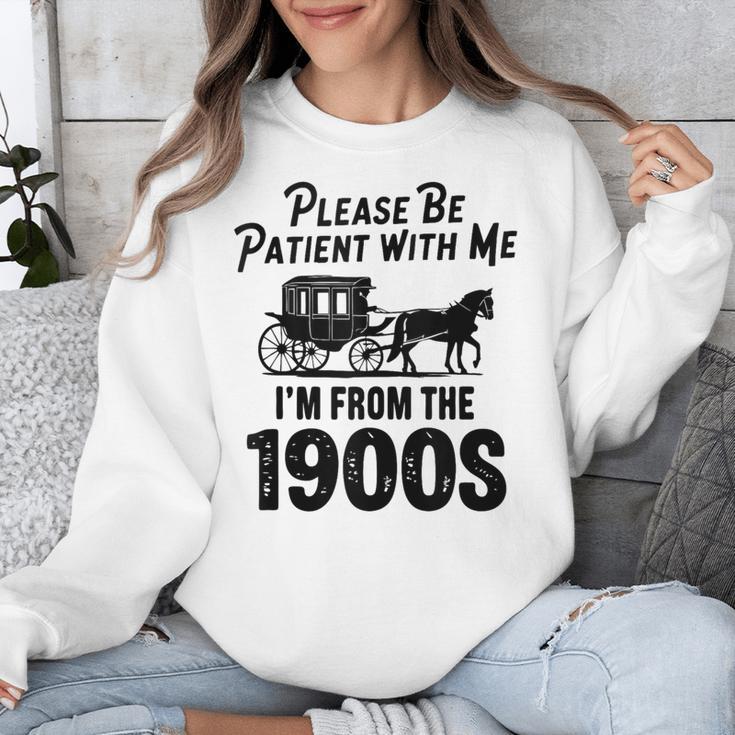 Please Be Patient With Me I'm From The 1900s Dad Joke Saying Unisex Sweatshirt