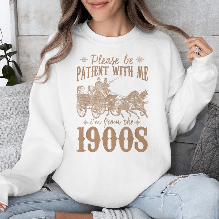 Please Be Patient I'm From The 1900s Mom Dad Men Women Unisex Sweatshirt Please Be Patient I'm From The 1900s Mom Dad Men Women Unisex Sweatshirt