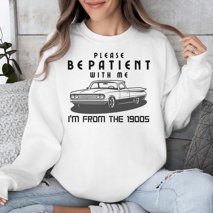 Please Be Patient With Me I'm From The 1900s Old Car Unisex Sweatshirt Please Be Patient With Me I'm From The 1900s Old Car Unisex Sweatshirt
