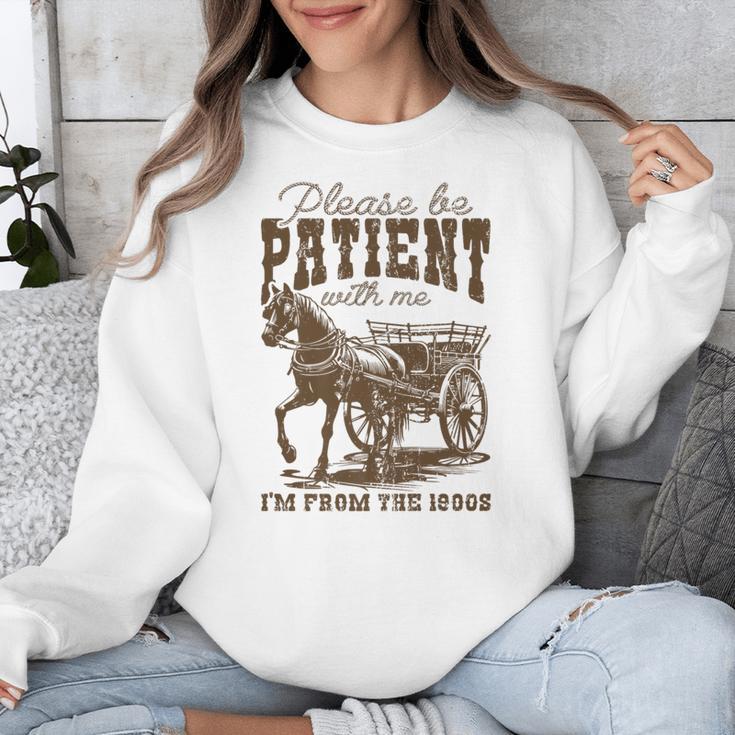 Please Be Patient With Me I'm From The 1900s Graphic Premium Unisex Sweatshirt Please Be Patient With Me I'm From The 1900s Graphic Premium Unisex Sweatshirt