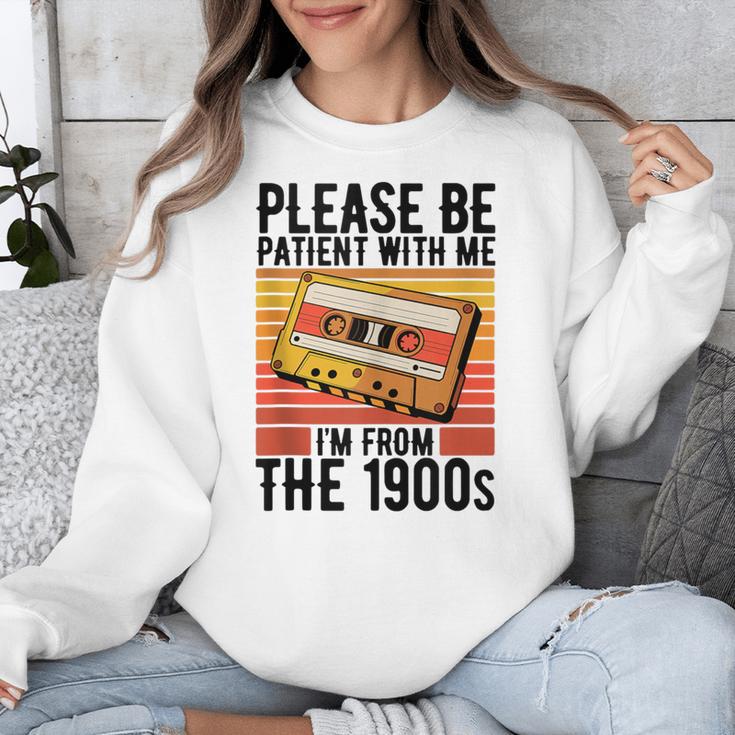Please Be Patient With Me I'm From The 1900s Retro Birthday Unisex Sweatshirt Please Be Patient With Me I'm From The 1900s Retro Birthday Unisex Sweatshirt