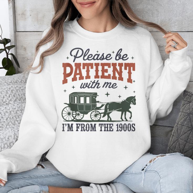 Please Be Patient I'm From The 1900s Throwback Unisex Sweatshirt