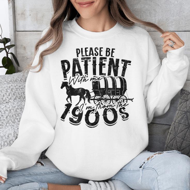 Please Be Patient With Me I'm From The 1900s Time Travel Unisex Sweatshirt