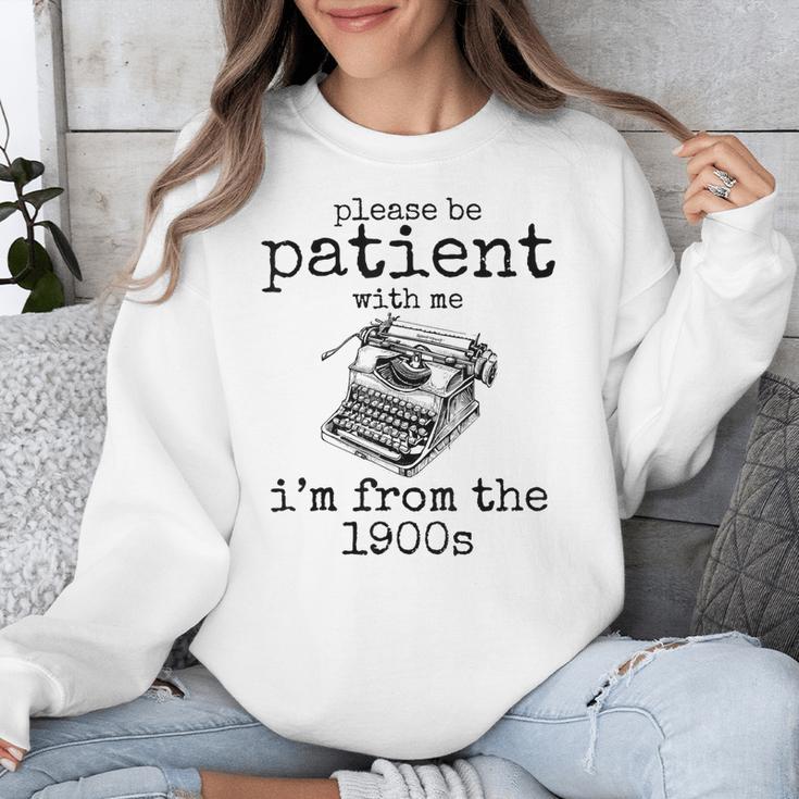 Please Be Patient With Me I'm From The 1900s Typewriter Tees Unisex Sweatshirt