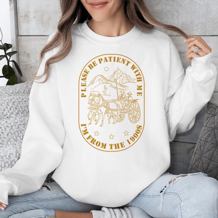 Please Be Patient I'm From The 1900s Vintage Country Gag Tee Unisex Sweatshirt Please Be Patient I'm From The 1900s Vintage Country Gag Tee Unisex Sweatshirt