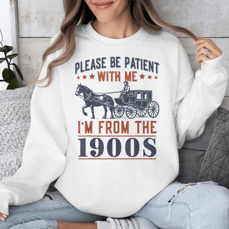 Please Be Patient I'm From The 1900s Vintage Dad Unisex Sweatshirt Please Be Patient I'm From The 1900s Vintage Dad Unisex Sweatshirt