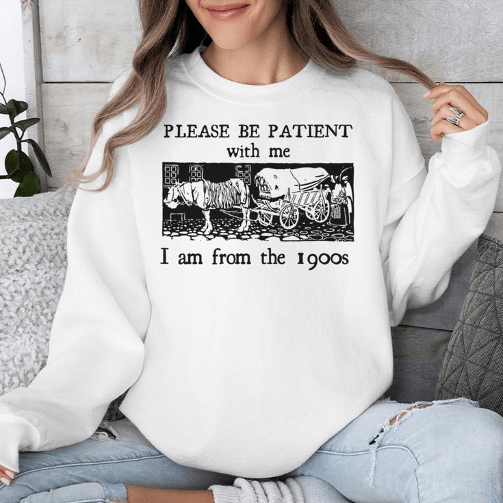 Please Be Patient With Me I'm From The 1900s Vintage Drowing Unisex Sweatshirt Please Be Patient With Me I'm From The 1900s Vintage Drowing Unisex Sweatshirt
