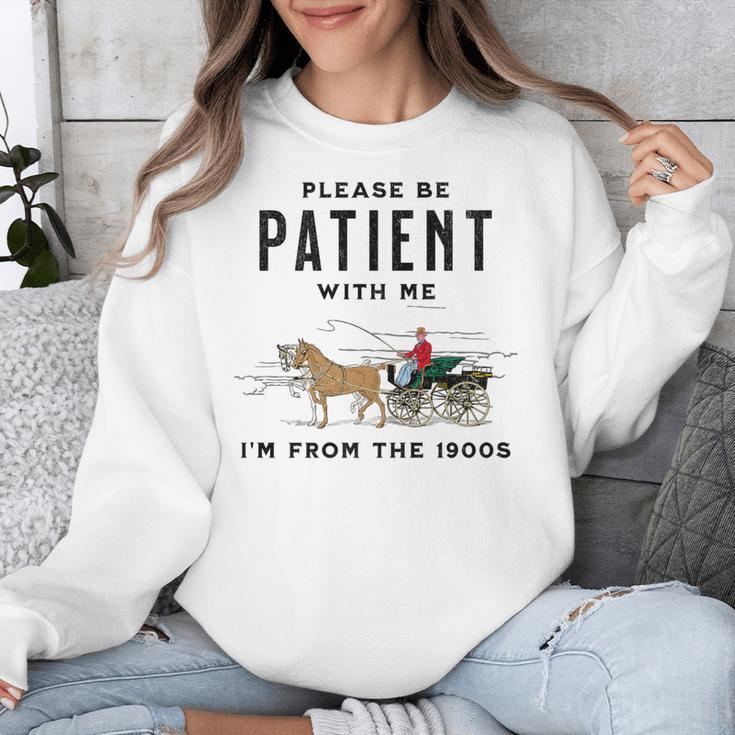 Please Be Patient I'm From The 1900s Vintage Premium Unisex Sweatshirt Please Be Patient I'm From The 1900s Vintage Premium Unisex Sweatshirt