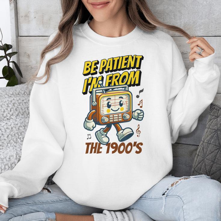 Please Be Patient With Me I'm From The 1900s Vintage Radio Unisex Sweatshirt Please Be Patient With Me I'm From The 1900s Vintage Radio Unisex Sweatshirt