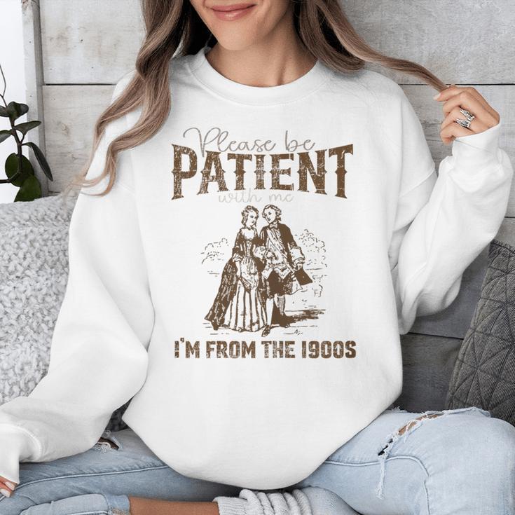 Please Be Patient Whith Me I'm From The 1900s Wife Husband Unisex Sweatshirt Please Be Patient Whith Me I'm From The 1900s Wife Husband Unisex Sweatshirt