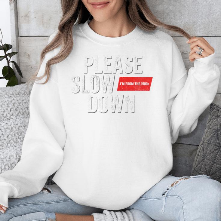 Please Slow Down Saying Quote Retro I'm From The 1900s Unisex Sweatshirt