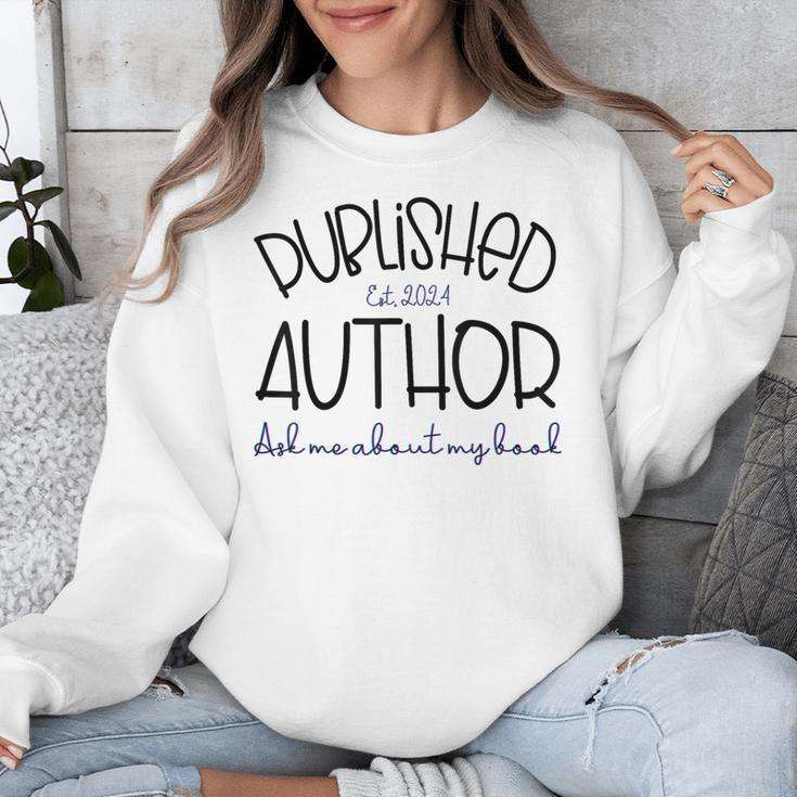 Published Author Est 2024 Ask Me About My Book Authors Books Unisex Sweatshirt Published Author Est 2024 Ask Me About My Book Authors Books Unisex Sweatshirt