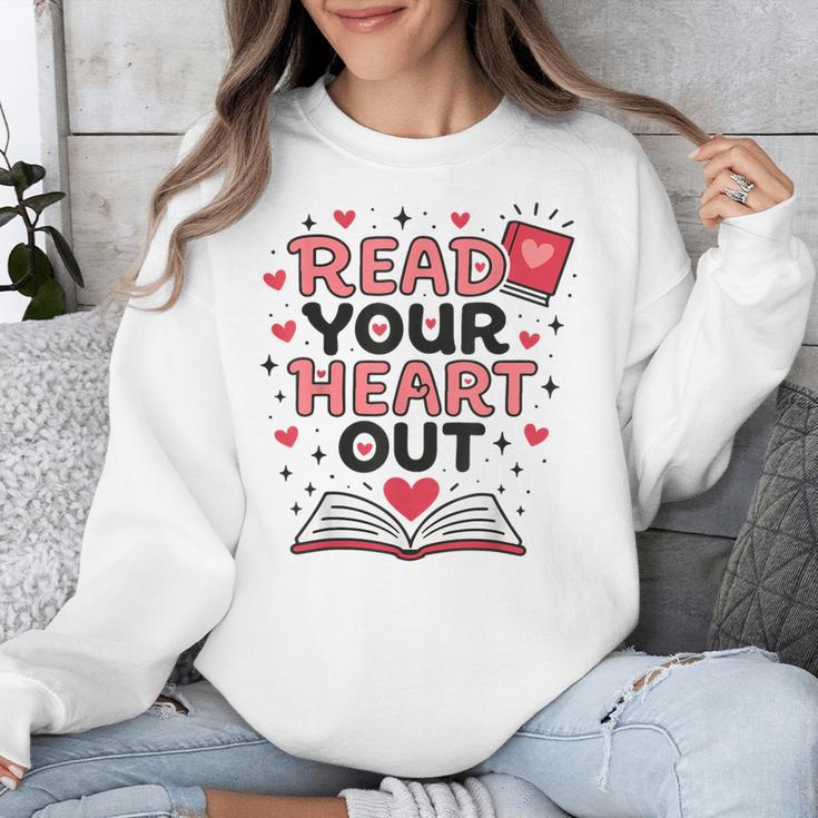 Read Your Heart Out Love Book Valentine Teacher Bookworm Unisex Sweatshirt
