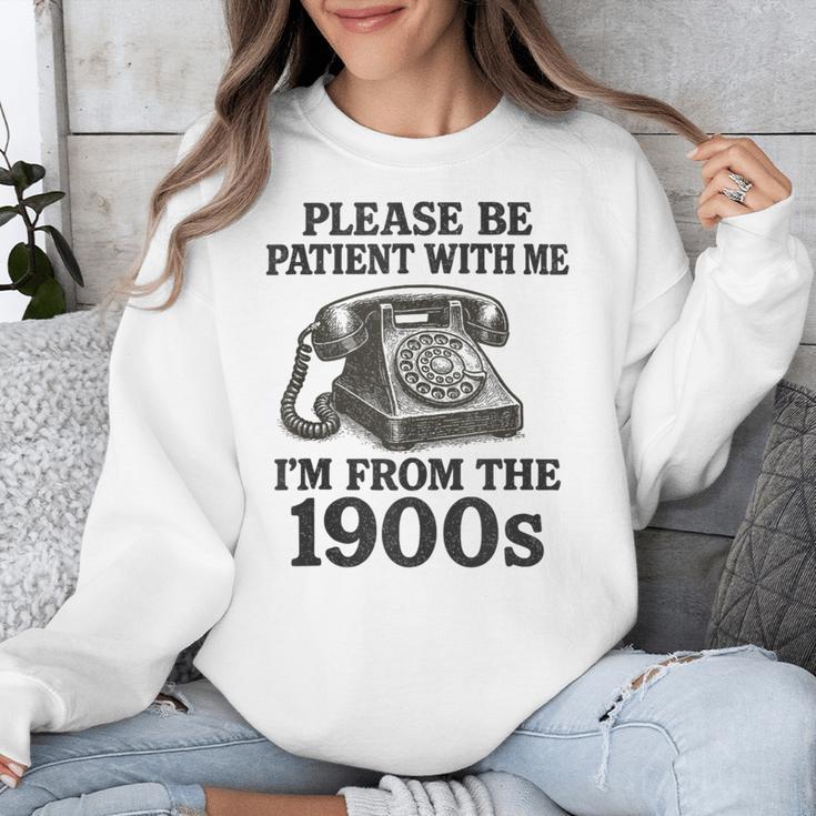 Sarcastic Please Be Patient I'm From The 1900s Unisex Sweatshirt