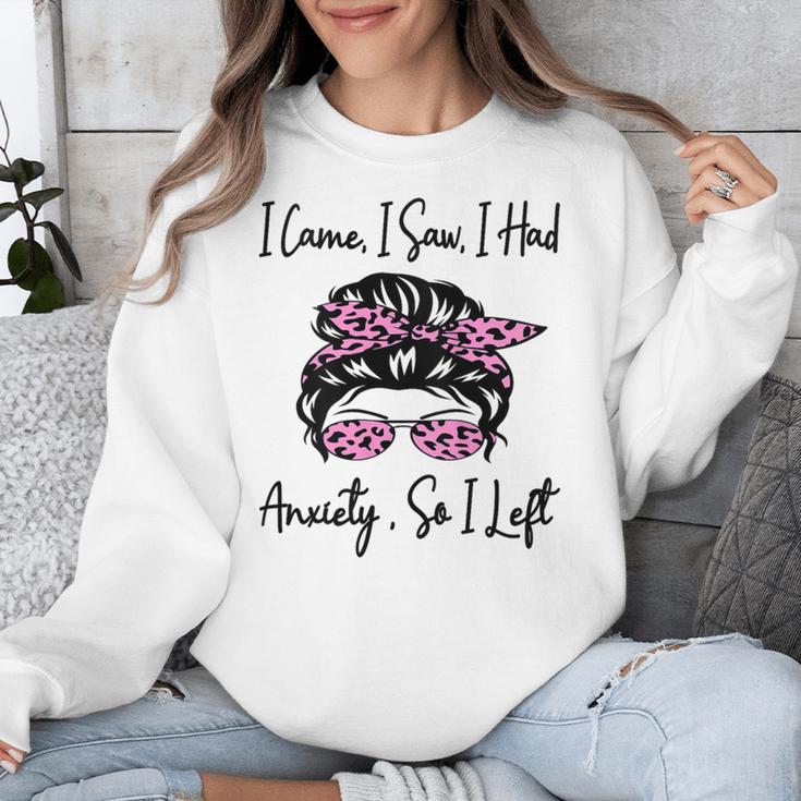 I Came I Saw I Had Anxiety So I Left Messy Bun Introvert Unisex Sweatshirt