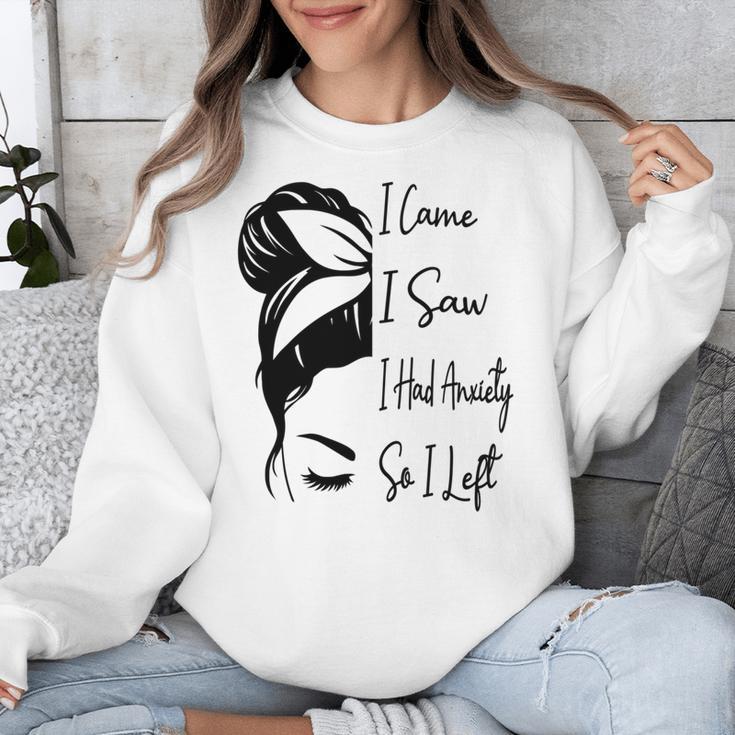 I Came I Saw I Had Anxiety So I Left Messy Bun Introvert Unisex Sweatshirt I Came I Saw I Had Anxiety So I Left Messy Bun Introvert Unisex Sweatshirt