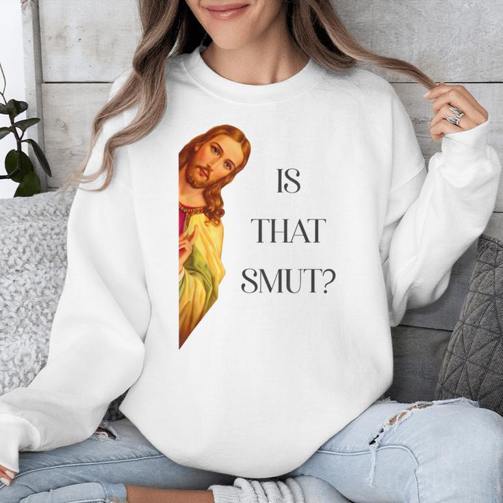 Is That Smut Jesus Book Spicy Smutty Books Unisex Sweatshirt
