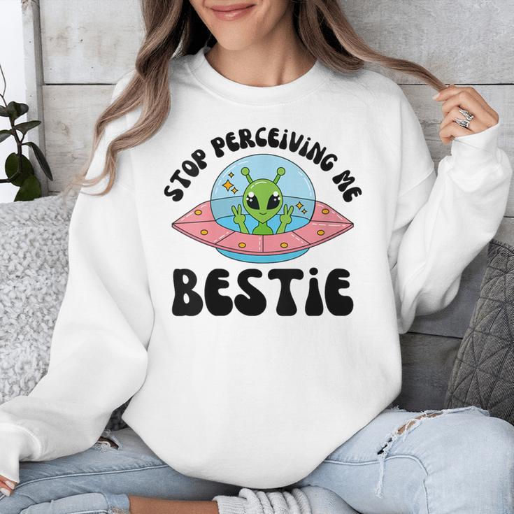 Stop Perceiving Me Bestie Alien Neurodivergent Introvert Unisex Sweatshirt Stop Perceiving Me Bestie Alien Neurodivergent Introvert Unisex Sweatshirt