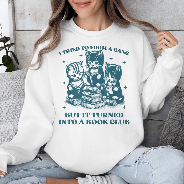 I Tried To Form A Gang Book Club Quote For Women Unisex Sweatshirt