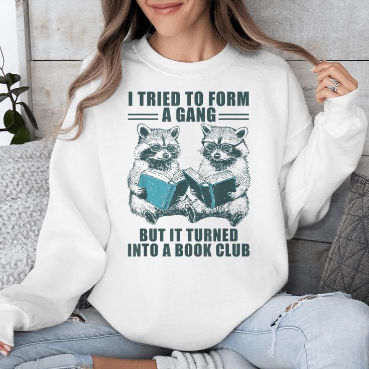 I Tried To Form Gang But It Turned Into A Book Club Raccoon Unisex Sweatshirt I Tried To Form Gang But It Turned Into A Book Club Raccoon Unisex Sweatshirt