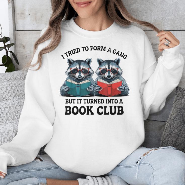 I Tried To Form Gang But It Turned Into A Book Club Reading Unisex Sweatshirt I Tried To Form Gang But It Turned Into A Book Club Reading Unisex Sweatshirt