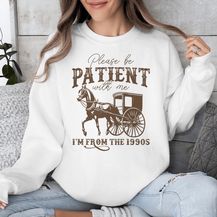 Vintage Please Be Patient With Me I'm From The 1900s On Back Unisex Sweatshirt Vintage Please Be Patient With Me I'm From The 1900s On Back Unisex Sweatshirt