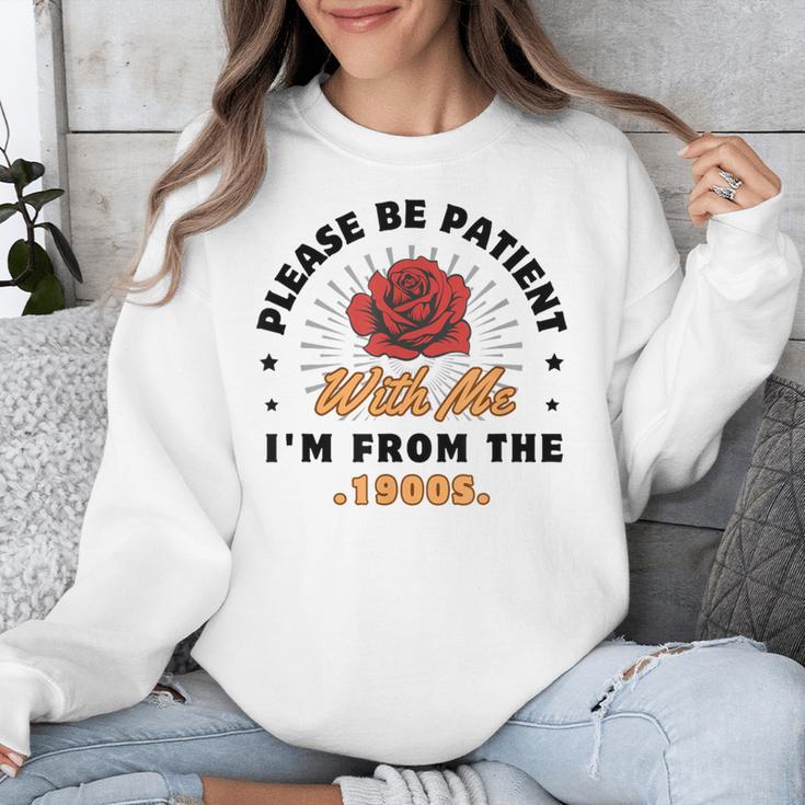 Vintage Please Be Patient With Me I'm From The 1900s Funny Unisex Sweatshirt Vintage Please Be Patient With Me I'm From The 1900s Funny Unisex Sweatshirt