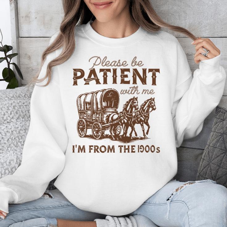 Vintage Please Be Patient With Me I'm From The 1900s Western Unisex Sweatshirt