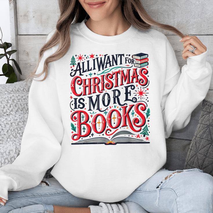 All I Want For Christmas Is More Books Teacher Xmas Holiday Unisex Sweatshirt