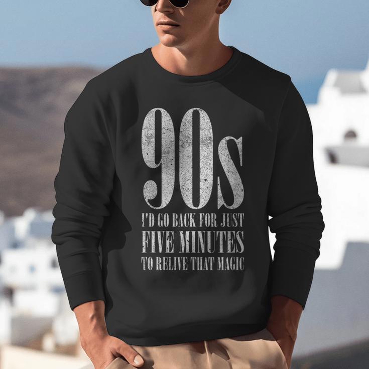 The 90s I'd Go Back For Five Minutes Nostalgia Quote Unisex Sweatshirt