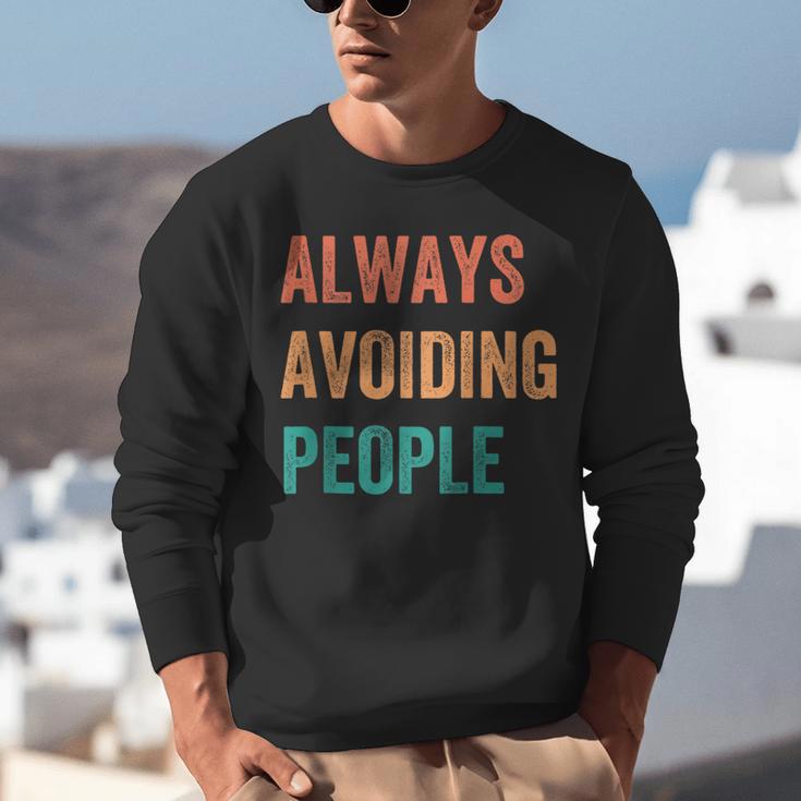Always Avoiding People Shy Introvert Unisex Sweatshirt Always Avoiding People Shy Introvert Unisex Sweatshirt